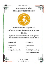 Bài thi kết thúc học phần: Vận dụng các kỹ năng để giải quyết tình huống trong kinh doanh môn Giao tiếp kinh doanh | Học viện Ngân hàng