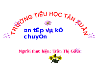 Giáo án điện tử Tiếng việt 1 bài 5 Chân trời sáng tạo: Ôn tập và kể chuyện