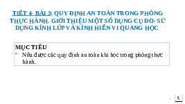 Giáo án điện tử Khoa học tự nhiên 6 bài 3 Chân trời sáng tạo : Quy định an toàn trong phòng thực hành. Giới thiệu một số dụng cụ đo. Sử dụng kính lúp và kính hiển vi quang học