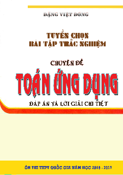 Tuyển chọn TOP 151 bài tập trắc nghiệm toán ứng dụng – Đặng Việt Đông