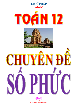 Chuyên đề số phức – Lư Sĩ Pháp Toán 12