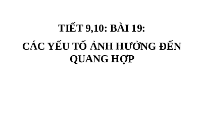 Giáo án điện tử Khoa học tự nhiên 7 Bài 19 Cánh diều: Các yếu tố ảnh hưởng đến quang hợp