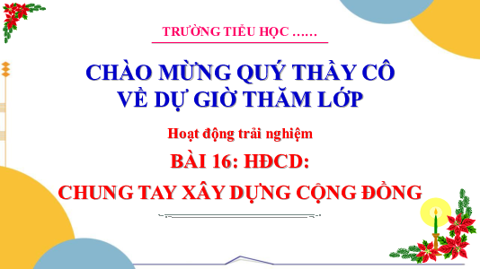 Chủ đề 4: Những người sống quanh em - Tuần 16: Sinh hoạt công dân | Bài giảng PowerPoint Hoạt động trải nghiệm 3 | Cánh Diều