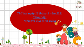 Giáo án điện tử Tiếng Việt 2 Tập 1 Bài 3 Kết nối tri thức: Niềm vui của Bi và Bống - Đọc: Niềm vui của Bi và Bống
