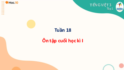 Tuần 18 - Ôn tập cuối học kỳ 1 (Tiết 7) | Bài giảng PowerPoint Tiếng Việt 3 | Cánh Diều