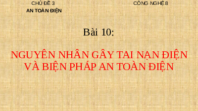 Giáo án điện từ Công nghệ 8 Bài 10 Cánh Diều: Nguyên nhân gây tai nạn điện và biện pháp an toàn điện