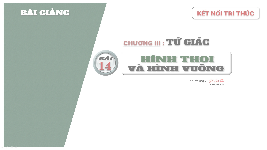 Giáo án điện tử Toán 8 Bài 14 Kết nối tri thức: Hình thoi và hình vuông