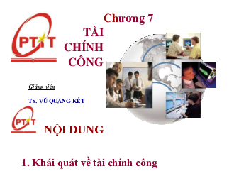 Slide bài giảng môn Tài chính tiền tệ nội dung chương 7: Tài chính công