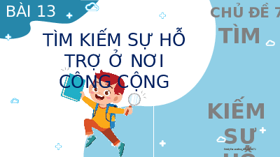 Bài 13: Tìm kiếm sự giúp đỡ nơi công cộng| Bài giảng PowerPoint | Đạo đức 2 | Kết nối tri thức với cuộc sống (Cả năm)