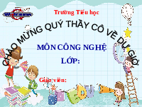 Giáo án điện tử Công nghệ 3 Bài 9 Chân trời sáng tạo: Làm đồ chơi