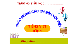 Giáo án điện tử Tiếng việt 1 bài 5 Chân trời sáng tạo: Ôn tập và kể chuyện