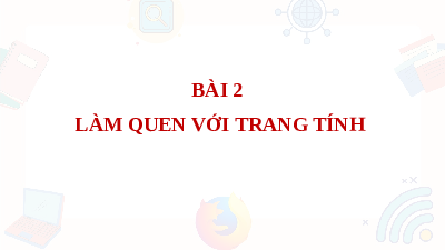 Giáo án điện tử Tin học 7 Bài 2 Cánh diều: Làm quen với trang tính