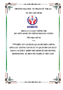Tiểu luận cuối kỳ môn Triết học Mác - Lenin đề tài "Tìm hiểu sự vận dụng quan hệ biện chứng giữa lực lượng sản xuất và quan hệ sản xuất trong sự phát triển nền kinh tế thị trường"