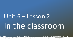 Bài giảng điện tử môn Tiếng Anh 1 - Unit 6.2 | Global Success