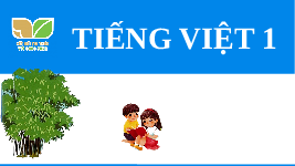 Giáo án điện tử Tiếng Việt 1 Tập 1 Bài 68 Kết nối tri thức: Uôn, uông