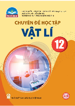 Chuyên đề học tập Vật lí 12 (Chân trời sáng tạo)