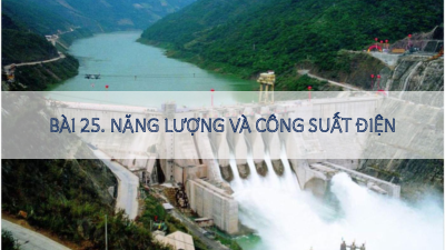 Bài 25: Năng lượng và công suất điện | Bài giảng PowerPoint Vật lí 11 Kết nối tri thức
