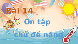 Giáo án điện tử Khoa học 4 Bài 14 Chân trời sáng tạo: Ôn tập chủ đề năng lượng
