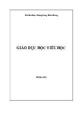 Tài liệu học phần Giáo dục học tiểu học (EDU101) - Nội dung và Phương pháp giáo dục