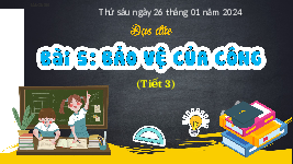 Giáo án điện tử Đạo đức 4 Bài 5 Cánh diều: Bảo vệ của công (Tiết 3)