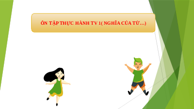 ÔN TẬP THỰC HÀNH TV 1( NGHĨA CỦA TỪ...) | Bài giảng PowerPoint Dạy thêm Văn 6 | Kết nối tri thức