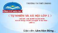 Giáo án điện tử Tự nhiên và xã hội 1 bài 28 Chân trời sáng tạo : Ôn tập chủ đề Con người và sức khỏe