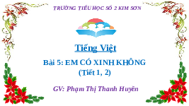 Giáo án điện tử Tiếng Việt 2 Tập 1 Bài 5 Kết nối tri thức:  Em có xinh không? - Nói và nghe