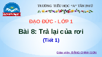 Giáo án điện tử Đạo đức 1 Bài 8 Chân trời sáng tạo : Trả lại của rơi