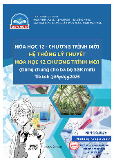 Hệ thống lý thuyết Hoá học 12 Chương trình mới - Chân trời sáng tạo