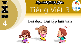 Giáo án điện tử Tiếng việt 3 Bài 2 Cánh diều: Đọc: Bài tập làm văn