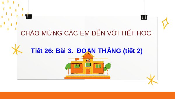 Giáo án điện tử Toán 6 Bài 3 Cánh diều: Đoạn thẳng (tiết 2)