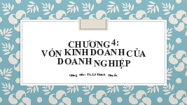 Bài tập  về vốn kinh doanh của doanh nghiệp- Chương 4