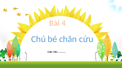 Chủ đề 5. Bài 4: Chú bé chăn cừu  | Bài giảng PowerPoint học kì 2 môn Tiếng Việt 1 | Kết nối tri thức với cuộc sống