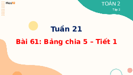 Giáo án điện tử Toán 2 Bài 61 Cánh diều: Bảng chia 5