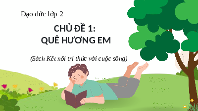 Giáo án điện tử Đạo đức 2 Bài 13 Cánh diều: Em yêu quê hương
