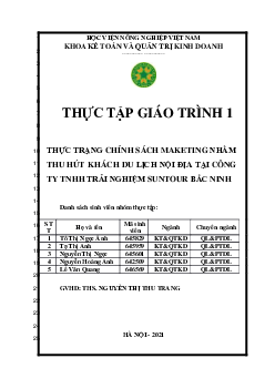 Thực tập giáo trình 1 - Thực trạng Chính Sách Marketing Thu Hút Khách Du Lịch Nội Địa tại Công Ty TNHH Trải Nghiệm SUNTOUR Bắc Ninh | Học viện Nông nghiệp Việt Nam