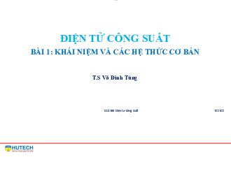 Bài 1: Khái niệm và các hệ thức cơ bản môn Điện tử công suất | Trường Đại học Công nghệ Thành phố Hồ Chí Minh