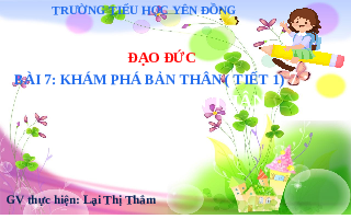 Giáo án điện tử Đạo đức 3 Bài 7 Kết nối tri thức: Khám phá bản thân