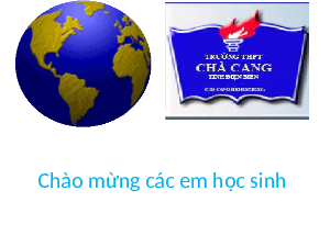 Giáo án điện tử Địa lí 10 Bài 17 Kết nối tri thức: Vỏ địa lí, quy luật thống nhất và hoàn chỉnh của vỏ địa lí
