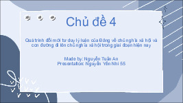 Bài thảo luận: Quá trình đổi mới tư duy lý luận của Đảng về chủ nghĩa xã hội và con đường đi lên chủ nghĩa xã hội trong giai đoạn hiện nay | Trường Đại Học Nội Vụ Hà Nội