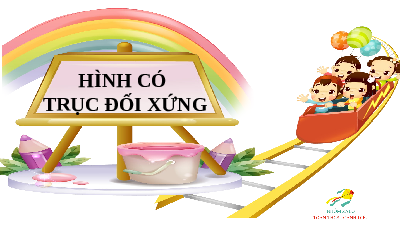 Giáo án điện tử Toán 6 Bài 5 Cánh diều: Hình có trục đối xứng (tiết 1)