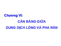 Chương VI: Cân bằng giữa dung dịch lỏng và pha rắn | Bài giảng môn Hóa lý | Đại học Bách khoa hà nội