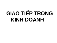 Bài giảng Giao tiếp trong kinh doanh | Đại học Sư phạm Kỹ thuật Thành phố Hồ Chí Minh