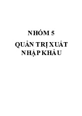 Bài tập nhóm môn Quản trị xuất nhập khẩu | Đại học Kinh tế Thành phố Hồ Chí Minh
