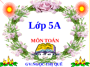 Giáo án điện tử Toán 5 Cánh diều: Luyện tập (tiết 76)
