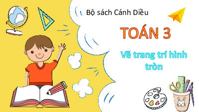 Bài 68: Vẽ trang trí hình tròn | Bài giảng PowerPoint Toán 3 | Cánh Diều