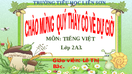 Giáo án điện tử Tiếng Việt 2 Tập 1 Bài 6 Kết nối tri thức: Một giờ học - Luyện tập