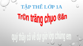 Giáo án điện tử Tiếng việt 1 bài 4 Chân trời sáng tạo: Học vấn: gi