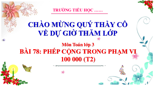 Bài 78: Phép cộng trong phạm vi 100 000 (Tiết 2) | Bài giảng PowerPoint Toán 3 | Cánh Diều