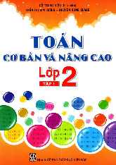 Toán cơ bản và nâng cao lớp 2 tập 1